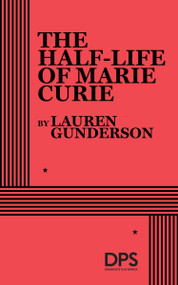 The Half-Life of Marie Curie by Lauren Gunderson, 9780822241720