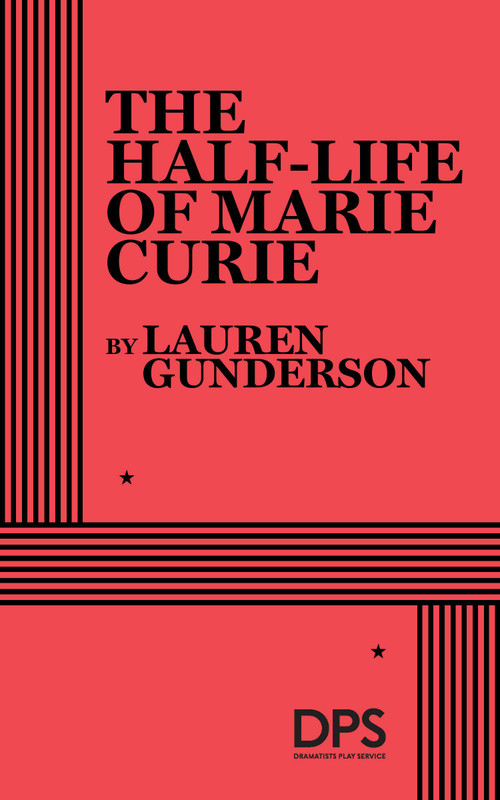 The Half-Life of Marie Curie by Lauren Gunderson, 9780822241720