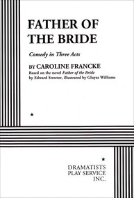 Father of the Bride by Caroline Francke, Edward Streeter, Gluyas Williams, 9780822203902