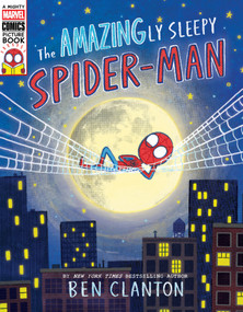 The Amazingly Sleepy Spider-Man (A Mighty Marvel Comics Picture Book) by Ben Clanton, 9781419788246