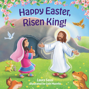 Happy Easter Risen King! (An Early Learning Board Book of Colors) by Laura Sassi, Gabi Murphy, 9798893480450