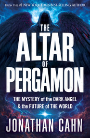 The Altar of Pergamon (The Mystery of the Dark Angel and the Future of the World) by Jonathan Cahn, 9781636416151