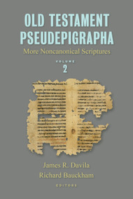Old Testament Pseudepigrapha, vol. 2 (More Noncanonical Scriptures) by James R. Davila, Richard Bauckham, 9780802886668