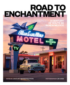 Road to Enchantment (A Century of Route 66 in New Mexico) by Lynn Cline, Steve Gleydura, 9780937206201