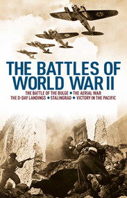 The Battles of World War II (The Battle of the Bulge, The Aerial War, The D-Day Landings, Stalingrad, Victory in the Pacific) by Nigel Cawthorne, Karen Farrington, Martin King, Rupert Matthews, David Baker, 9781398862197