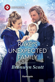 Rake's Unexpected Family by Bronwyn Scott, 9781335050502