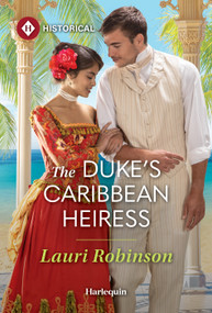 The Duke's Caribbean Heiress by Lauri Robinson, 9781335050564