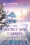The Secret She Carries (A Cozy Christian Romance with Heart) by Meghann Whistler, 9781335140173
