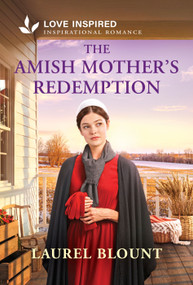 The Amish Mother's Redemption (An Amish Second Chance Matchmaker Romance) by Laurel Blount, 9781335529466