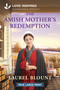 The Amish Mother's Redemption (An Amish Second Chance Matchmaker Romance) by Laurel Blount, 9781335985170