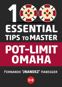 100 Essential Tips to Master Pot-Limit Omaha by Fernando JNandez Habegger, 9781912862498