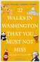 22 Walks in Washington, DC That You Must Not Miss by Paige Muller, Andrea  Seiger, Shedrick Pelt, 9783740829995
