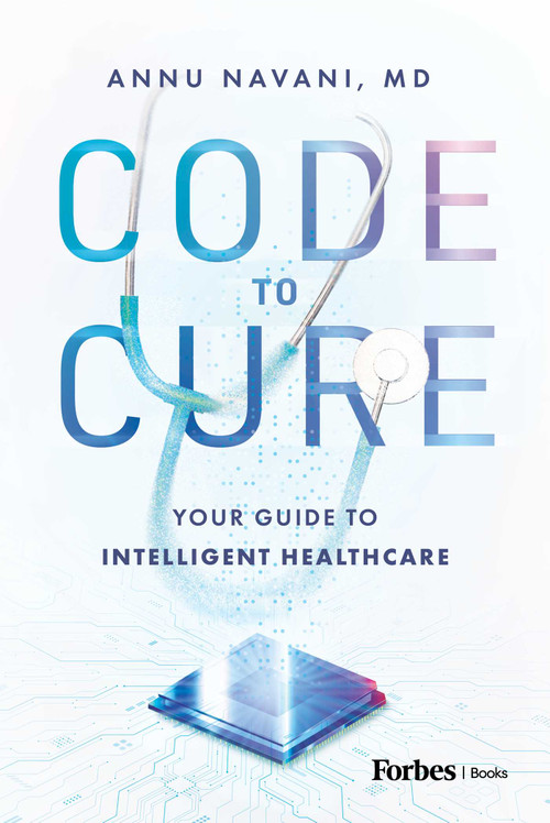 Code to Cure (Your Guide to Intelligent Healthcare) by Annu Navani, 9798887506692