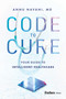 Code to Cure (Your Guide to Intelligent Healthcare) by Annu Navani, 9798887506692