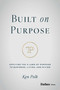Built on Purpose (Applying the 3 Laws of Purpose to Business, Living, and Giving) by Ken Polk, 9798887507835
