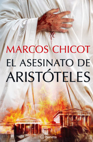 El asesinato de Aristóteles (Novela histórica) / The Murder of Aristotle (A Historical Novel) (Spanish Edition) by Marcos Chicot, 9786073940009