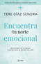 Encuentra tu norte emocional: Reconcíliate con tu pasado y avanza hacia un destino más libre / Find Your Emotional North (Spanish Edition) by Tere Díaz Sendra, 9786073940306