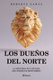 Los dueños del norte: La historia no contada del poder en Monterrey / The Owners of the North (Spanish Edition) by Roberta Garza, 9786073938594