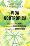 Vida nootrópica: Mejora tu memoria, potencia tu concentración e impulsa tu creatividad / Nootropic Life (Spanish Edition) by Antonio Valenzuela, 9786073940276