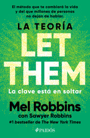 La teoría Let Them. La clave está en soltar: El método que te puede cambiar la vida y del que millones de personas no dejan de hablar / .. (Spanish Edition) by Mel Robbins, 9786076392379