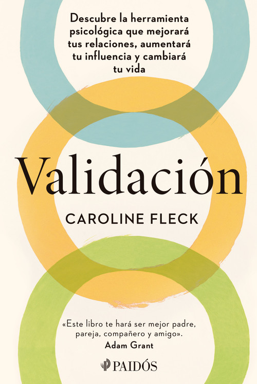 Validación: Descubre la herramienta psicológica que mejorará tus relaciones, aumentará tu influencia y cambiará tu vida / Validation (Spanish Edition) by Caroline Fleck, 9786076392041