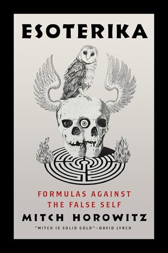 Esoterika (Formulas Against the False Self) by Mitch Horowitz, 9781722507626