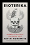 Esoterika (Formulas Against the False Self) by Mitch Horowitz, 9781722507626