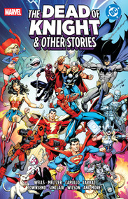 Marvel/DC: The Dead Of Knight & Other Stories by Zeb Wells, Brad Meltzer, Kelly Thompson, Greg Capullo, Pepe Larraz, 9781302970246
