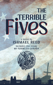 The Terrible Fives (With the essay My Flight to Canada) by Ishmael Reed, 9781771863971