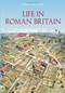 Life in Roman Britain by Joan P. Alcock, Joan Alcock, 9780752435930