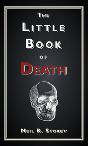 The Little Book of Death by Neil R Storey, Neil R. Storey, 9780752471518
