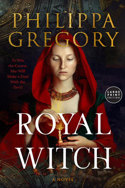 Royal Witch (A Novel) by Philippa Gregory, 9780063571761