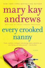 Every Crooked Nanny by Mary Kay Andrews, 9780062195081