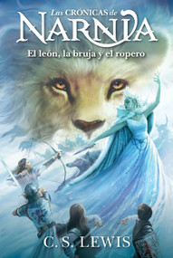El león, la bruja y el ropero (The Lion, the Witch and the Wardrobe (Spanish edition)) by C. S. Lewis, Pauline Baynes, 9780060086619