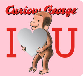 Curious George: I Love You  with Mirrors by H. A. Rey, 9780358156666