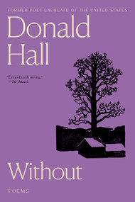 Without (Poems) by Donald Hall, 9780395957653