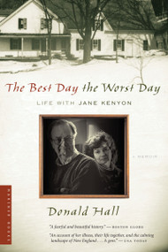 The Best Day The Worst Day (Life with Jane Kenyon) by Donald Hall, 9780618773626