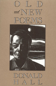 Old And New Poems by Donald Hall, 9780899199542
