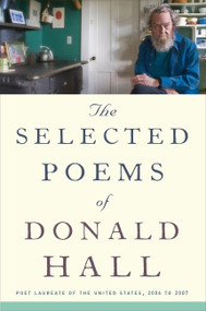 The Selected Poems Of Donald Hall by Donald Hall, 9781328745606