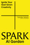 Spark (Ignite your God-Given Creativity) by Al Gordon, 9780310184249