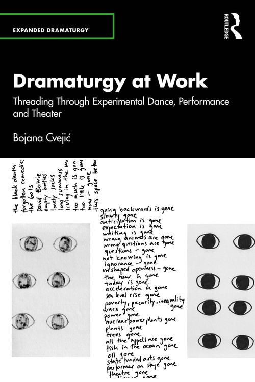 Dramaturgy at Work (Threading Through Experimental Dance, Performance and Theater) by Bojana Cvejić, 9781032316215