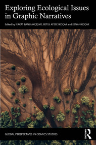 Exploring Ecological Issues in Graphic Narratives by İfakat Banu Akçesme, Betül Ateşci Koçak, Kenan Koçak, 9781041306801