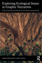Exploring Ecological Issues in Graphic Narratives by İfakat Banu Akçesme, Betül Ateşci Koçak, Kenan Koçak, 9781041306801