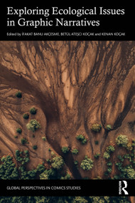 Exploring Ecological Issues in Graphic Narratives by İfakat Banu Akçesme, Betül Ateşci Koçak, Kenan Koçak, 9781041306801