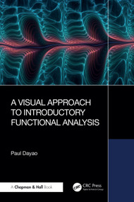A Visual Approach to Introductory Functional Analysis by Paul Dayao, 9781041359180
