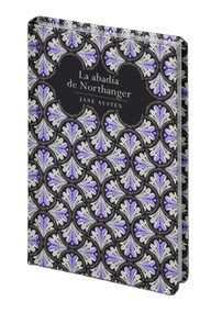 La abadía de Northanger / Northanger Abbey (Spanish) by Jane Austen, 9781917940610