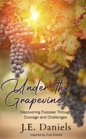 Under the Grapevines by J.E. Daniels, 9781968127497