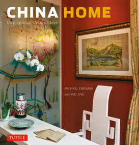 China Home (Inspirational Design Ideas) by Michael Freeman, 9780804860505