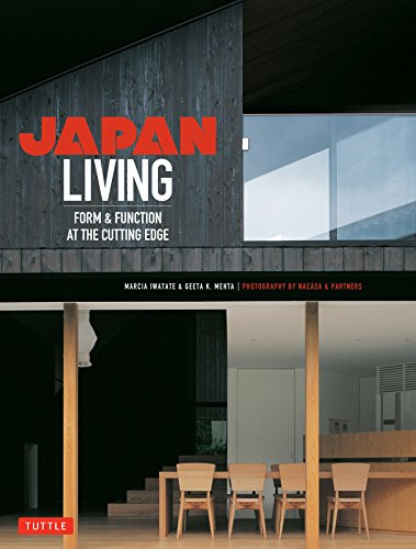 Japan Living (Form & Function at the Cutting Edge) by Marcia Iwatate, Geeta K. Mehta, Nacasa & Partners, 9780804860529