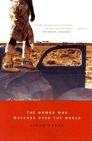 The Woman Who Watches Over the World (A Native Memoir) by Linda Hogan, 9780393323054